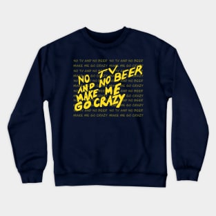 Go crazy Crewneck Sweatshirt